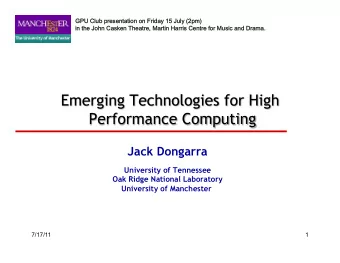 Jack Dongarra  University of Tennessee  Oak Ridge National Laboratory  University of Manchester