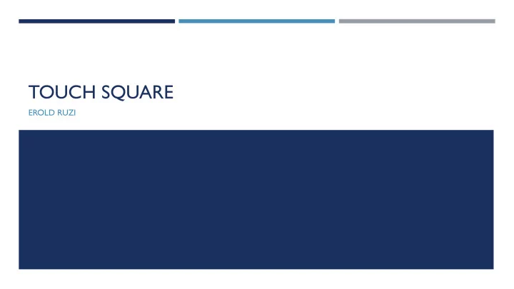 touch square