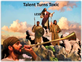 Talent Turns Toxic  LESSON 4  Your Response to the Lesson  What was most interesting in the Bible