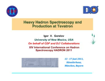 Heavy Hadron  Hadron Spectroscopy  Spectroscopy  and  and  Heavy  Production at Tevatron  Tevatron