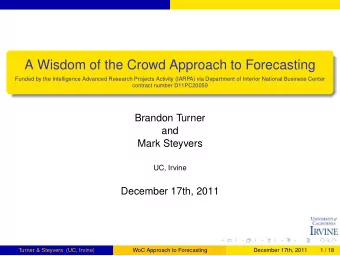 A Wisdom of the Crowd Approach to Forecasting  Funded by the Intelligence Advanced Research