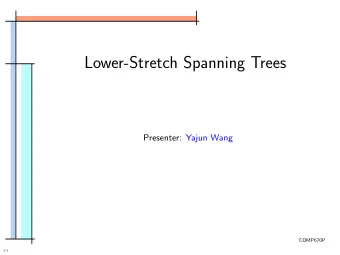 Lower-Stretch Spanning Trees  Presenter: Yajun Wang  COMP670P  1-1  Introduction  Graph Embedding