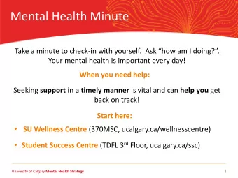 Mental Health Minute Take a minute to check- in with yourself.  Ask how am I doing?.  Your