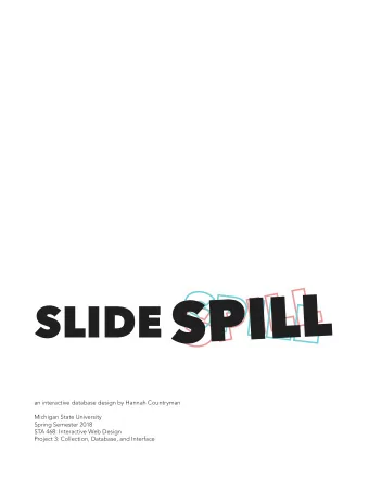SLIDE  an interactive database design by Hannah Countryman  Michigan State University  Spring