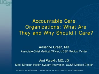 Adrienne Green, MD  Associate Chief Medical Officer, UCSF Medical Center  Ami Parekh, MD, JD  Med.