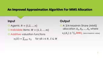 An Improved Approximation Algorithm For MMS Allocation  Input  Output  Agents:  = {1,2,  ,