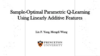 Sample  mple-Opt  Optimal  imal Pa  Para  rametric  metric Q-Le  Learning  arning  Usi  Using  ng