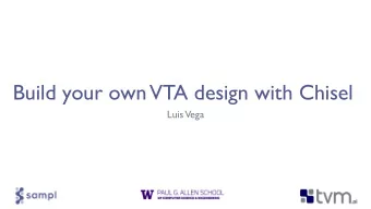 Build your own  VTA design with Chisel  Luis  Vega  VTA-generator vision  VTA-generator vision