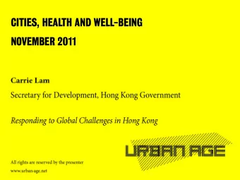 CITIES, HEALTH AND WELL-BEING  NOVEMBER 2011  Cities, Health and Well-being  Urban Age Conference,