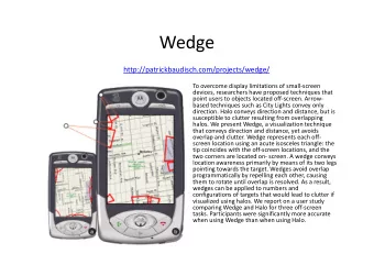 Wedge  http://patrickbaudisch.com/projects/wedge/  To overcome display limitations of small-screen