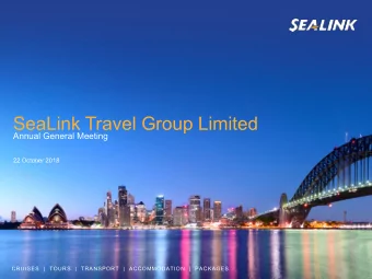 SeaLink Travel Group Limited  Annual General Meeting  22 October 2018  CRUISES  |  TOURS  |