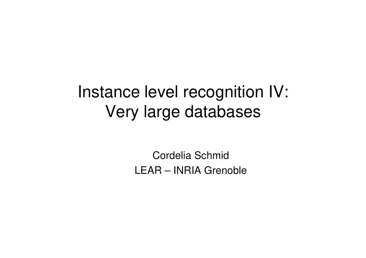 instance level recognition iv very large databases