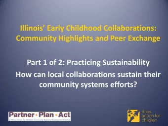 Illinois Early Childhood Collaborations:  Community Highlights and Peer Exchange  Part 1 of 2: