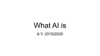 What AI is  A.Y. 2019/2020  A taste of AI  http://bit.ly/2RW7xlv  All problems present in a few