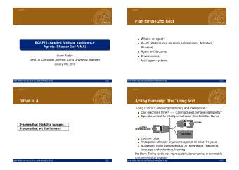 Plan for the 2nd hour  What is an agent?  EDAF70: Applied Artificial Intelligence  PEAS