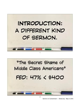 INTRODUCTION:  A DIFFERENT KIND OF SERMON.  1  The Secret Shame of  Middle Class Americans