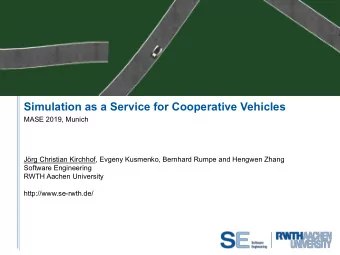 Simulation as a Service for Cooperative Vehicles  MASE 2019, Munich  Jrg Christian Kirchhof,
