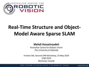 Real-Time Structure and Object-  Model Aware Sparse SLAM  ARC Centre of Excellence for Robotic