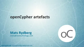 openCypher artefacts  Mats Rydberg  mats@neotechnology.com  opencypher.org  opencypher.org |