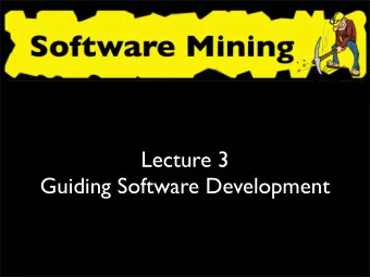 Lecture 3  Guiding Software Development  Where do you go next?  Mentoring!  Evolutionay Coupling