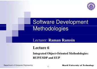 Software Development  Methodologies Lecturer: Raman Ramsin  Lecture 6  Integrated Object-Oriented