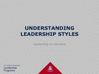 UNDERSTANDING  LEADERSHIP STYLES  Leadership on Demand  AGENDA  What is Leadership?    What are