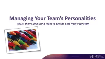 Managing Your Teams Personalities  Yours, theirs, and using them to get the best from your staff