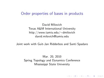 Order properties of bases in products  David Milovich  Texas A&amp;M International University
