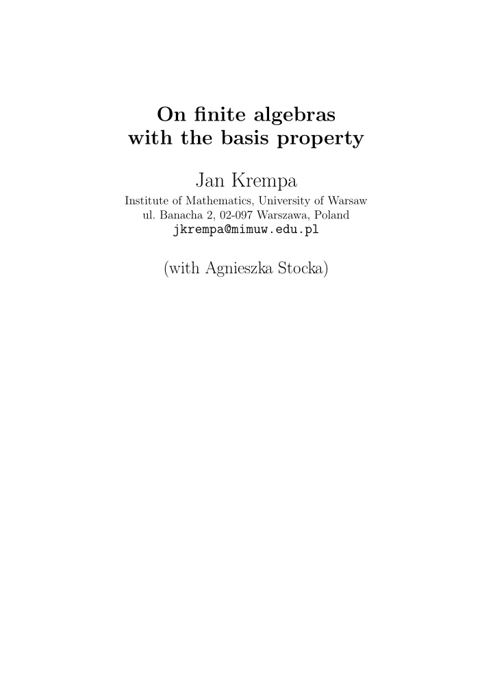 on finite algebras with the basis property jan krempa