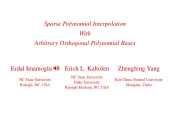 Sparse Polynomial Interpolation  With  Arbitrary Orthogonal Polynomial Bases Erdal Imamoglu