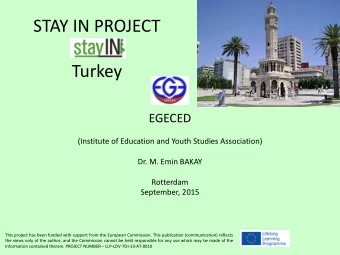 STAY IN PROJECT  Turkey  EGECED  (Institute of Education and Youth Studies Association)  Dr. M.