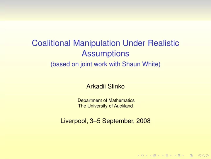 coalitional manipulation under realistic assumptions