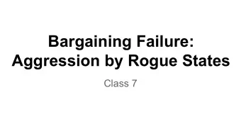 Bargaining Failure:  Aggression by Rogue States  Class 7  What is a rogue state?  What is a rogue