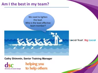 Am I the best in my team?  We need to lighten  the load.  Who is the least effective  team member?