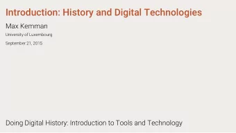 Introduction: History and Digital Technologies  Max Kemman  University of Luxembourg  September 21,