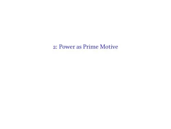 2: Power as Prime Motive  Moral Relativism  2. Meta-ethical: A moral judgement can only be assessed