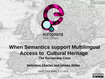 When Semantics support Multilingual  Access to  Cultural Heritage  The Europeana Case  Valentine