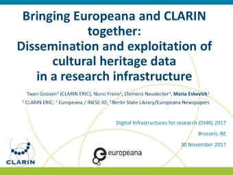 Bringing Europeana and CLARIN  together:  Dissemination and exploitation of  cultural heritage data