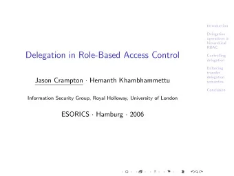 Delegation in Role-Based Access Control  Controlling  delegation  Enforcing  transfer  delegation