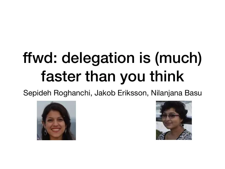 ffwd delegation is much faster than you think