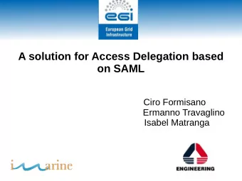 A solution for Access Delegation based  on SAML  Ciro Formisano  Ermanno Travaglino  Isabel