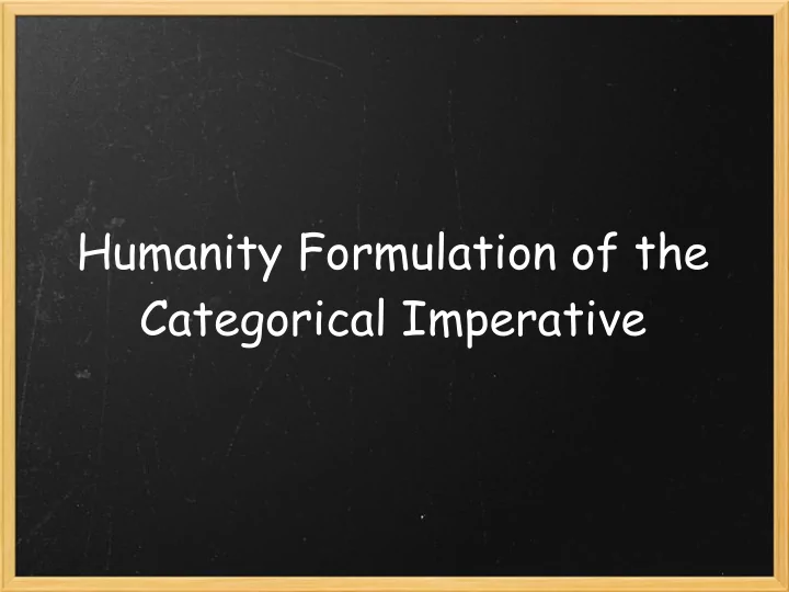 humanity formulation of the categorical imperative