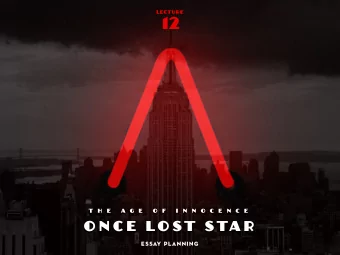 12  T  H  E  A  G  E  O  F  I  N  N  O  C  E  N  C  E  O N C E  L O S T  S TA R  ESSAY PLANNING