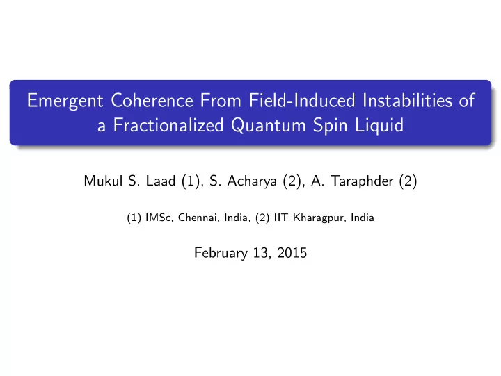 emergent coherence from field induced instabilities of a