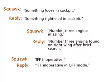Squawk:  Something loose in cockpit.  Reply:  Something tightened in cockpit.