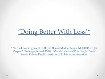 *With acknowledgement to: Boyle, R. and MacCarthaigh, M. (2011), Fit for  Purpose? Challenges for