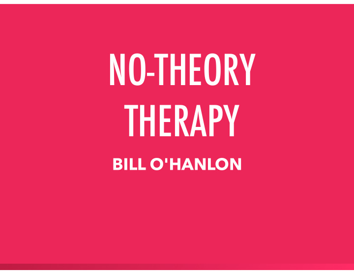 no theory therapy