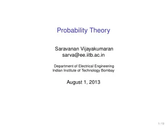 Probability Theory  Saravanan Vijayakumaran  sarva@ee.iitb.ac.in  Department of Electrical