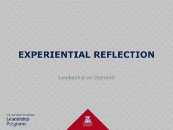 EXPERIENTIAL REFLECTION  Leadership on Demand  AGENDA  Setting the Stage    Kolbs