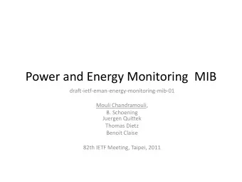 Power and Energy Monitoring  MIB  draft-ietf-eman-energy-monitoring-mib-01  Mouli Chandramouli,  B.